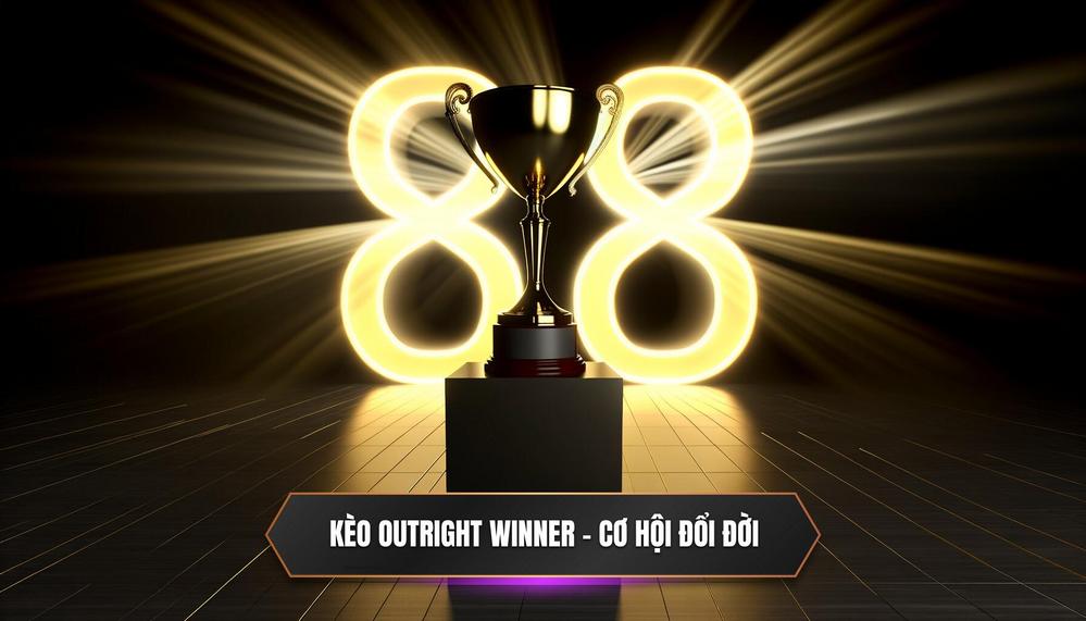 Kèo Người Chiến Thắng (Outright Winner) – Cơ Hội Đổi Đời Tại DA88