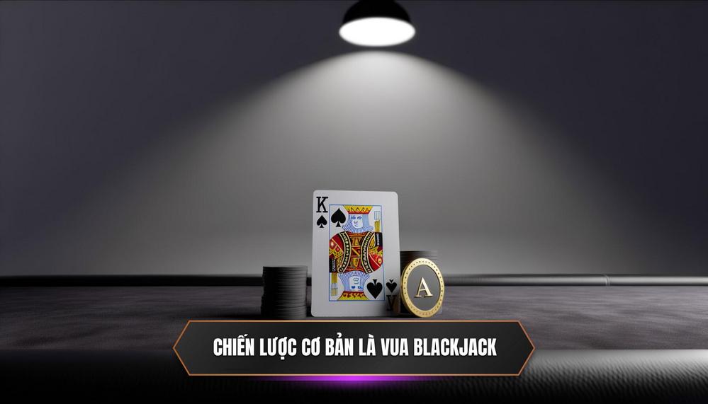 Nền Tảng Vững Chắc_ Tại Sao Chiến Lược Cơ Bản Là Vua Trong Blackjack_