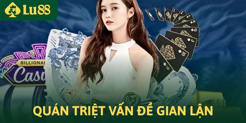 Lu88 quán triệt mọi vấn đề về vấn đề gian lận